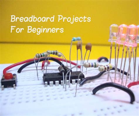 10 Breadboard Projects for Beginners .